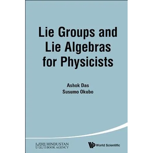 Lie Groups and Lie Algebras for Physicists