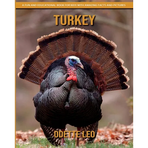 Turkey: A Fun and Educational Book for Kids with Amazing Facts and Pictures