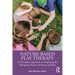 Nature-Based Play Therapy: A Prescriptive Approach to Integrating the Therapeutic Powers of Nature and Play