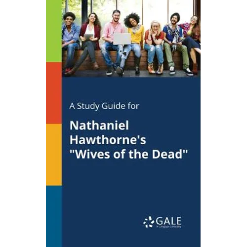 A Study Guide for Nathaniel Hawthorne's "Wives of the Dead"