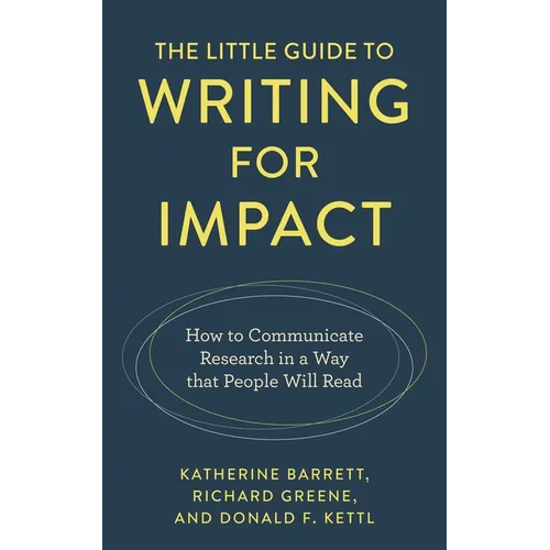 Little Guide to Writing for Impact: How to Communicate Research in a Way that People Will Read