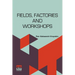 Fields, Factories And Workshops: Or, Industry Combined With Agriculture And Brain Work With Manual Work