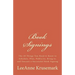 Book Signings: The 50 Things You Need to Know to Schedule, Plan, Publicize, Bring to, and Execute a Successful Book Signing