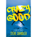 Crazy Good: A Book of CHOICES