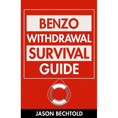 Benzo Withdrawal Survival Guide