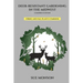 Deer Resistant Gardening in the Midwest; Combined Edition