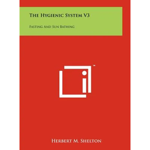 The Hygienic System V3: Fasting And Sun Bathing