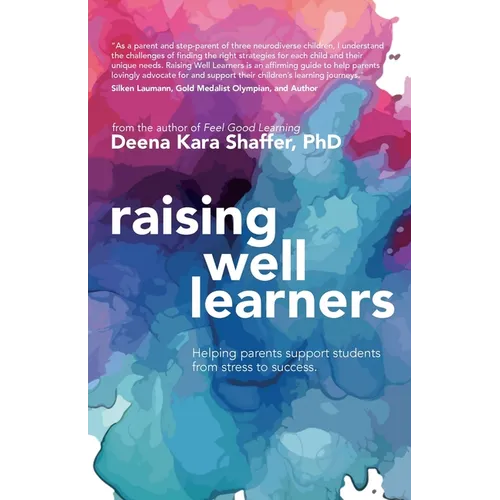Raising Well Learners: Helping parents support students from stress to success