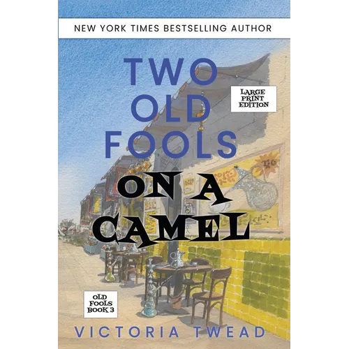 Two Old Fools on a Camel - LARGE PRINT: From Spain to Bahrain and back again