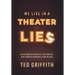 Theater of Lies: Misinformation Divides Us - With Purpose. How to Protect Ourselves, & Why We Must.