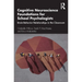 Cognitive Neuroscience Foundations for School Psychologists: Brain-Behavior Relationships in the Classroom