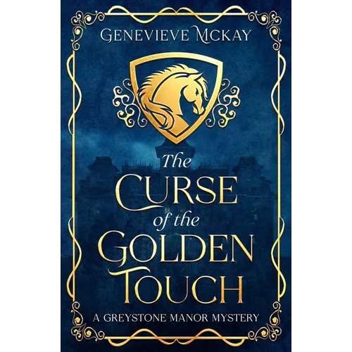 The Curse of the Golden Touch: A Greystone Manor Mystery