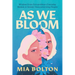 As We Bloom: Wisdom from Extraordinary Everyday Women and Gender Nonconforming People