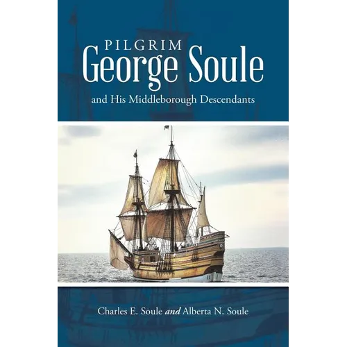 Pilgrim George Soule and His Middleborough Descendants