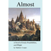 Almost: A Novel of Ironic Possibilities, and Hope