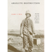 Absolute Destruction: Military Culture and the Practices of War in Imperial Germany