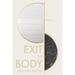 Exit the Body