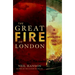 The Great Fire of London: In That Apocalyptic Year, 1666