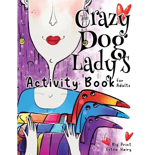 The Crazy Dog Lady's Activity Book for Adults