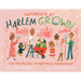 Saturdays at Harlem Grown: How One Big Idea Transformed a Neighborhood