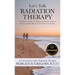 Let's Talk Radiation Therapy: An Insider's Guide for Patients Facing the Anxiety, Process, & Side Effects of this Cancer Treatment