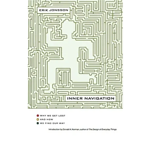 Inner Navigation: Why We Get Lost and How We Find Our Way
