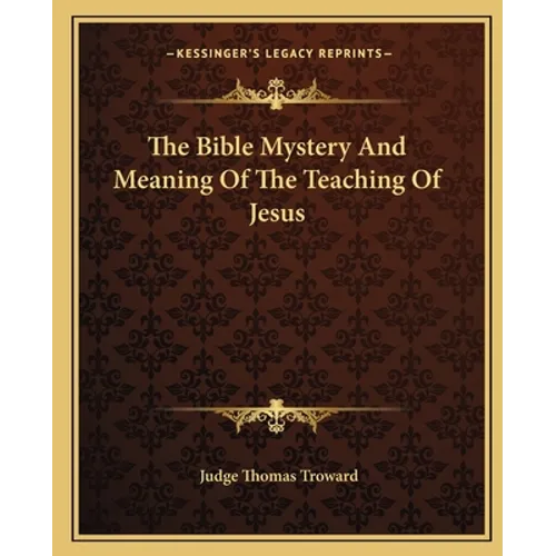 The Bible Mystery And Meaning Of The Teaching Of Jesus
