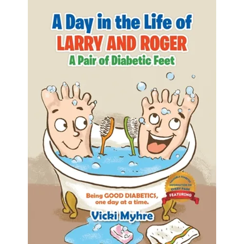 A Day in the Life of Larry and Roger, a Pair of Diabetic Feet