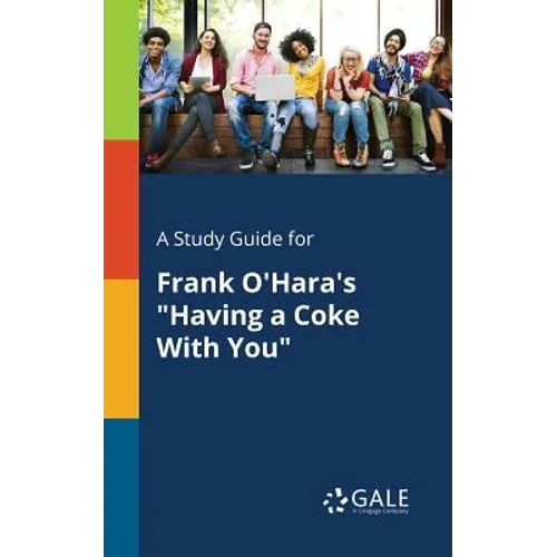 A Study Guide for Frank O'Hara's "Having a Coke With You"