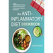 The Anti-Inflammatory Diet Cookbook: 100 Recipes To Prevent and Reverse Full Spectrum Of Inflammatory Symptoms and Diseases