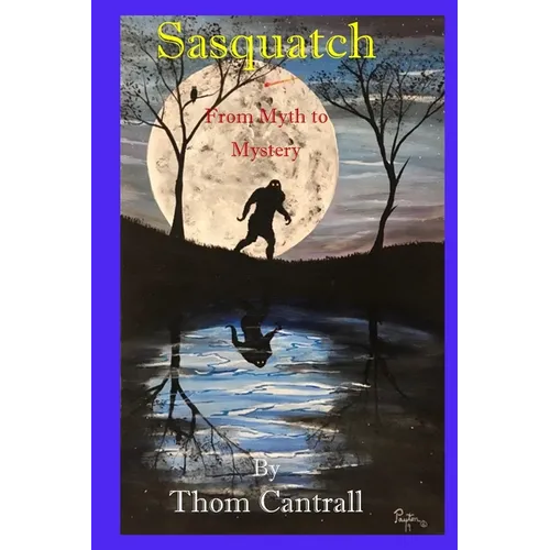 Sasquatch - From Myth to Mystery