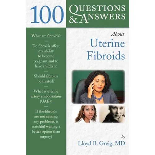 100 Questions & Answers about Uterine Fibroids