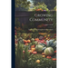 Growing Community: Starting And Nurturing Community Gardens