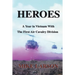 Heroes: A Year in Vietnam with the First Air Cavalry Division