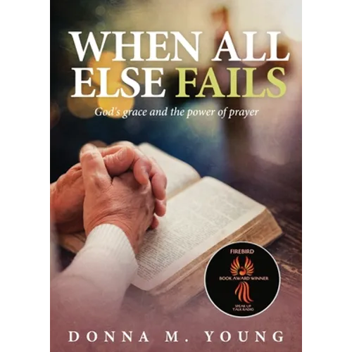 When All Else Fails: God's Grace and the Power of Prayer
