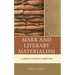 Mark and Literary Materialism: A Lesson in Reading Liberation