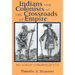 Indians and Colonists at the Crossroads of Empire