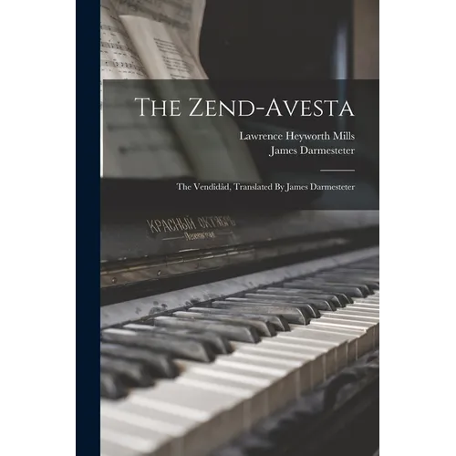 The Zend-avesta: The Vendîdâd, Translated By James Darmesteter