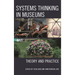 Systems Thinking in Museums: Theory and Practice
