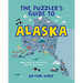 The Puzzler's Guide to Alaska: Games, Jokes, Fun Facts & Trivia about the Last Frontier