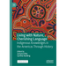 Living with Nature, Cherishing Language: Indigenous Knowledges in the Americas Through History