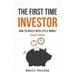 The First Time Investor: How to Invest with Little Money