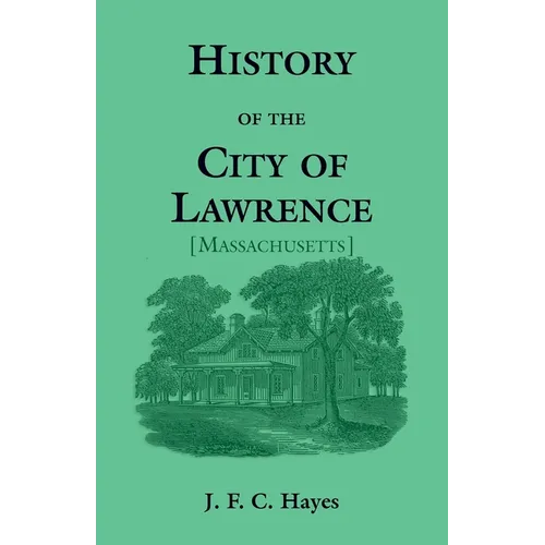 History of the City of Lawrence [Massachusetts]