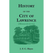 History of the City of Lawrence [Massachusetts]
