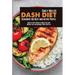 Dash Diet Cookbook for Busy and Active People: Quick & Tasty Dishes to Make You Lose Weight Fast and Improve Your Lifestyle