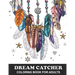 Dream Catcher Coloring Book for Adults: Native American Dream Catcher and Feather Designs with Stress Relief Patterns - Colouring Book for Happiness,
