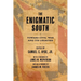 The Enigmatic South: Toward Civil War and Its Legacies
