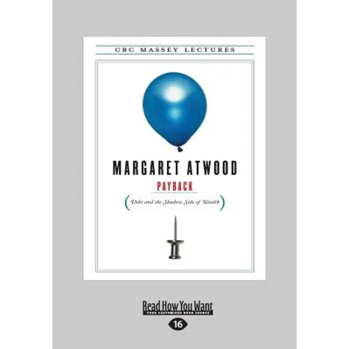 Payback: Debt and the Shadow Side of Wealth (Large Print 16pt)