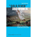 »Gold Fever« and Women: Transformations in Lives, Health Care and Medicine in the 19th Century American West