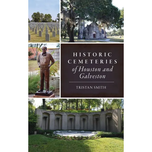 Historic Cemeteries of Houston and Galveston